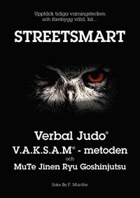 bokomslag Streetsmart : verbal judo, VAKSAM-metoden och MuTe Jinen Ryu Goshinjutsu