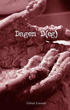 Göran Larsson - Dagen (D)eg, Häftad