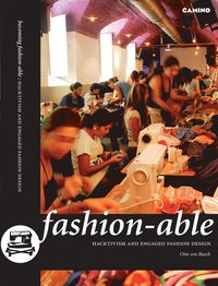 bokomslag Becoming fashion-able : hacktivism and engaged fashion design