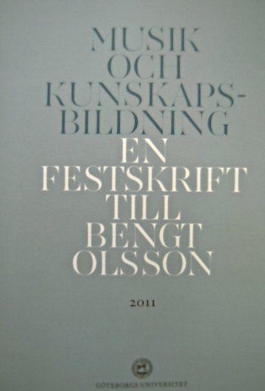 Musik och kunskapsbildning : En festskrift till Bengt Olsson, Häftad
