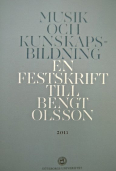 bokomslag Musik och kunskapsbildning : En festskrift till Bengt Olsson
