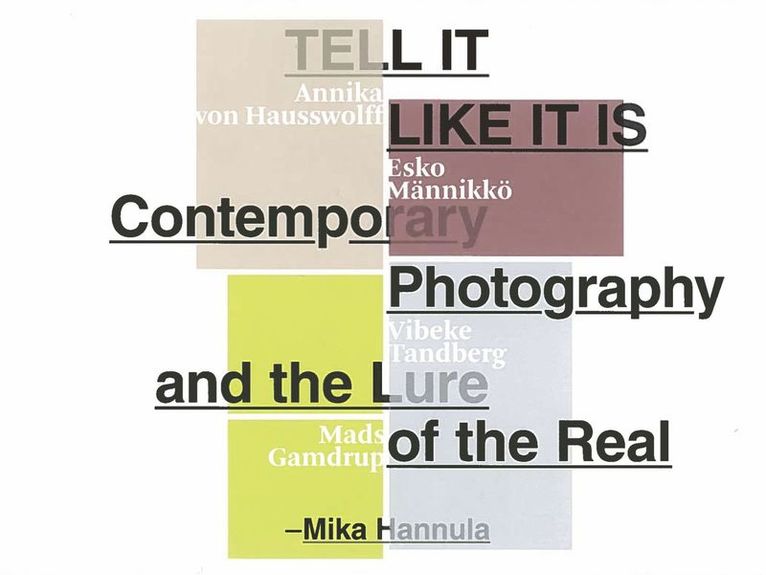 Tell it like it is : contemporary photography and the lure of the real 1