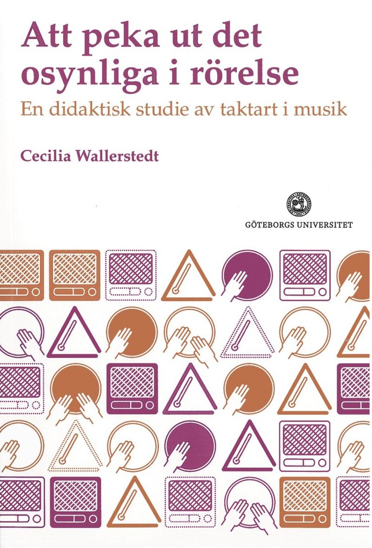 Att peka ut det osynliga : en didaktisk studie av taktart i musik 1