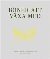 Åsa Hofverberg, Lottie Eriksson, Michael Johnson, Monica Norén, Linnea Rådberg, Marie-Claude Kåveryd, Simon Hofverberg, Tina Alva Vida Sävinger - Böner att växa med, Kartonnage