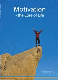 bokomslag Motivation : the core of life