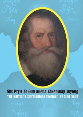 bokomslag Nils Prytz är Gud allena räkenskap skyldig : en karriär i stormaktens Sverige