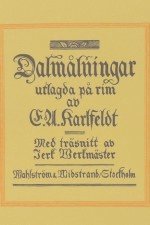 Erik Axel Karlfeldt - Dalmålningar utlagda på rim, Inbunden