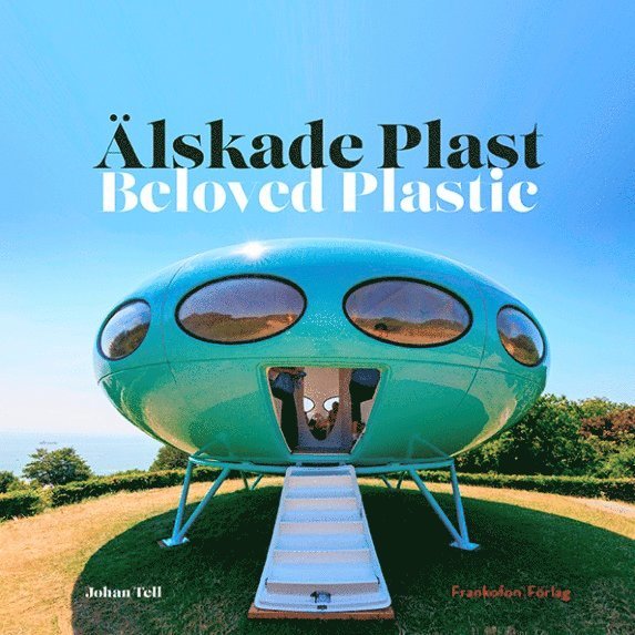 Älskade Plast / Beloved Plastic, Inbunden