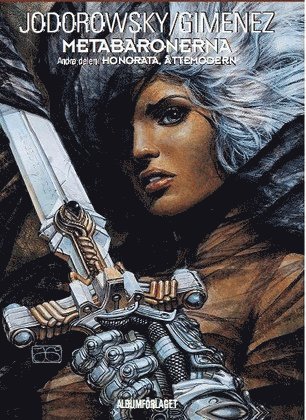 Alexandro Jodorowsky - Metabaronerna 2. Honorata, ättemodern, Häftad
