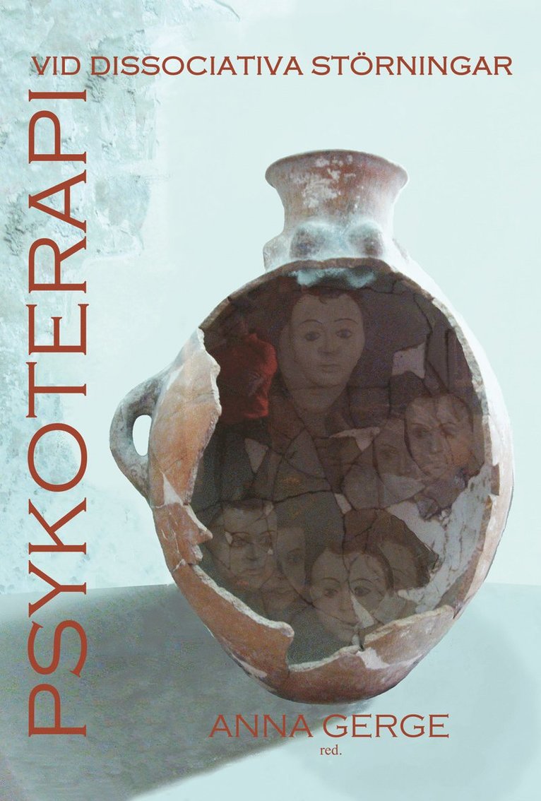 Anna Gerge, Lennart Alm, Etzel Cardeña, Elisabet Mattsson, Lilli Ann Rabe Lyttkens, Gabriella Rudstam, James R. Samec, Marianne Stahlheuer, April Steele, Bodil Söderström - Psykoterapi vid dissociativa störningar, Inbunden