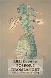Rikki Ducornet - Fosfor i drömlandet, Häftad