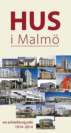 Tyke Tykesson - Hus i Malmö : en arkitekturguide 1914-2014, Häftad