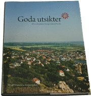 bokomslag Goda utsikter - 100 utsiktsplatser i Sverige värda att besöka