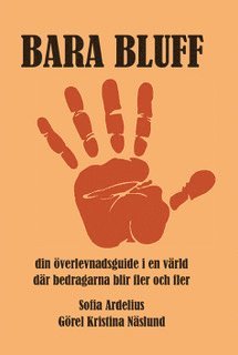 Sofia Ardelius, Görel Kristina Näslund - Bara bluff : din överlevnadsguide i en värld där bedragarna blir fler och fler, Häftad