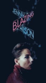 Jenny Wilson - Blazing, Häftad