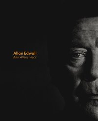 bokomslag Alla Allans visor : Allan Edwall 1924-2024 (+3CD)