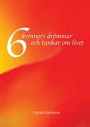 6 kvinnors drömmar och tankar om livet 1