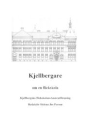 bokomslag Kjellbergare Om en flickskola