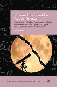 bokomslag Islam and the Quest for Modern Science : Conversations with Adnan Oktar, Mehdi Golshani, Mohammed Basil Altaie, Zaghloul El-Naggar, Bruno Guiderdoni and Nidhal Guessoum