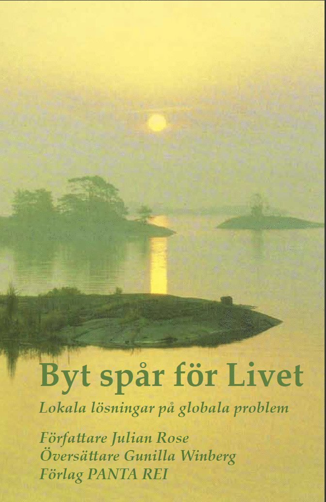 Byt spår för Livet Lokala lösningar på globala problem av Julian Rose