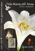 Anna Melle - Från Hanna till Anna, Inbunden