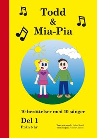 bokomslag Todd & Mia-Pia: 10 berättelser med 10 sånger. Del1