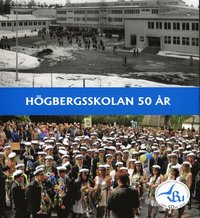 bokomslag Högbergsskolan 50 år Ludvika
