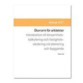 bokomslag Ekonomi för arkitekter - Introduktion till lönsamhetskalkyler och fastighetsutvärdering vid planering och byggande