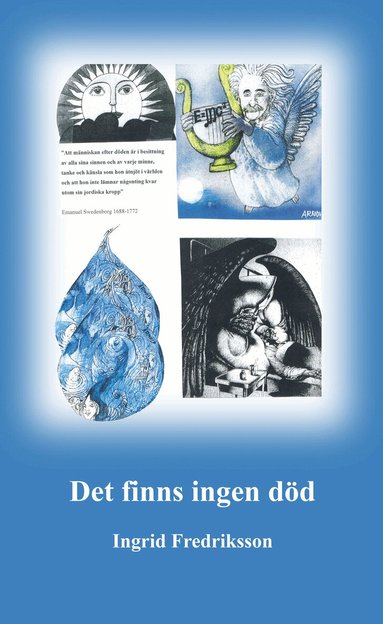 Ingrid Fredriksson - Det finns ingen död : vårt liv går vidare, Häftad