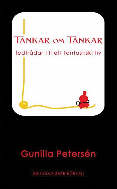 Gunilla Petersén - Tankar om tankar : ledtrådar till ett fantastiskt liv, Häftad