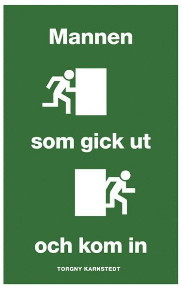 Torgny Karnstedt - Mannen som gick ut och kom in, Inbunden