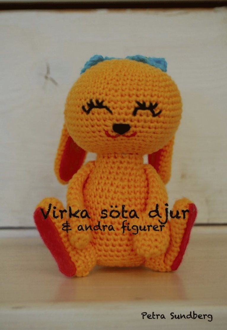 Petra Sundberg - Virka söta djur och andra figurer, Häftad