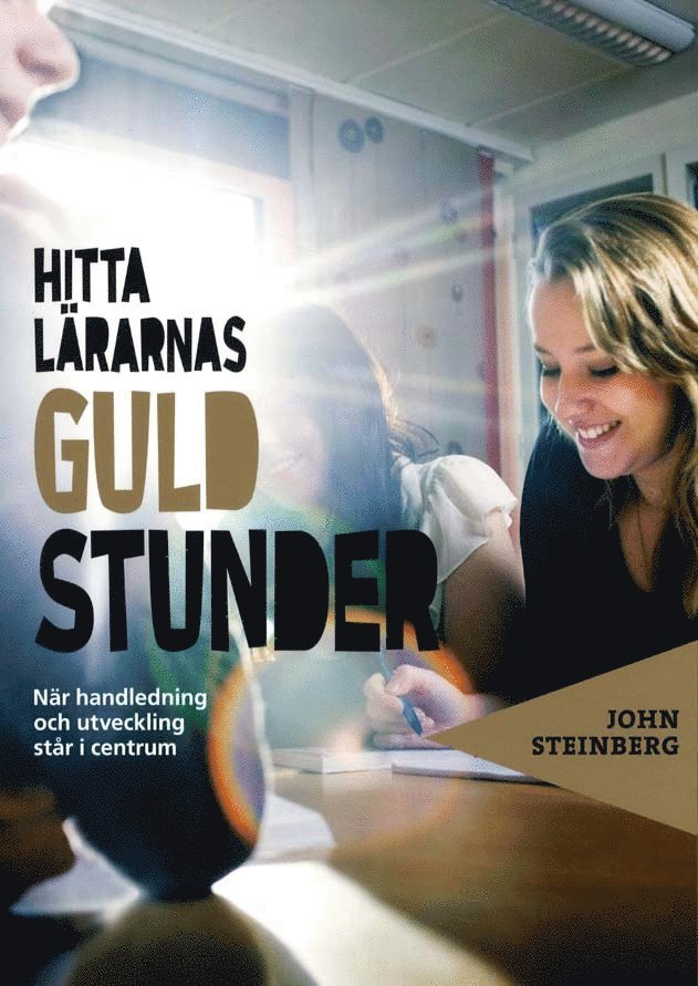 Hitta lärarnas guldstunder : när handledning och utveckling står i centrum
