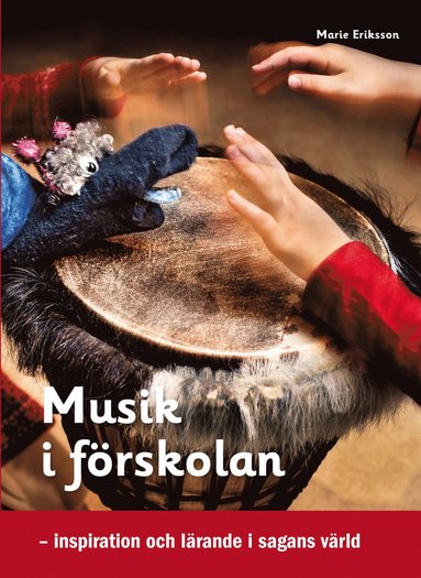 bokomslag Musik i förskolan : inspiration och lärande i sagans värld