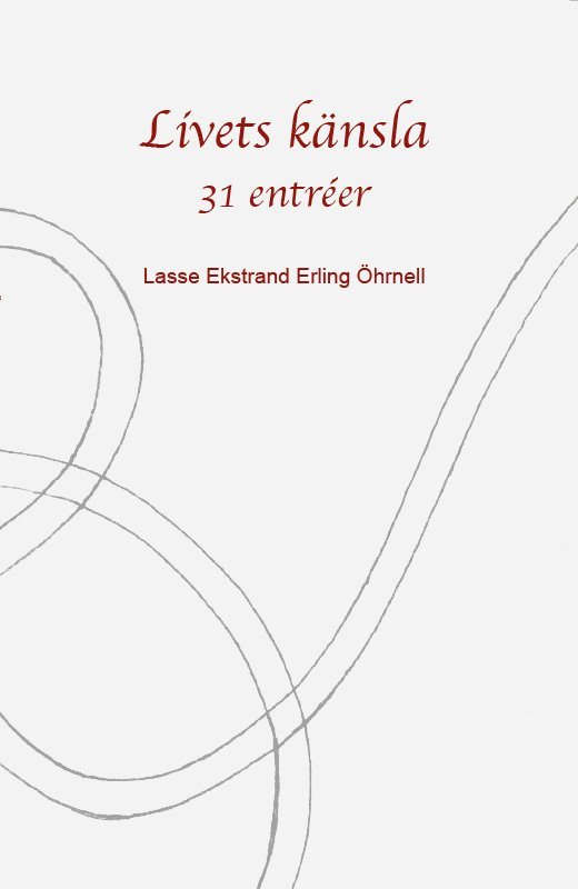 Lasse Ekstrand - Livets känsla : 31 entréer, Pocket