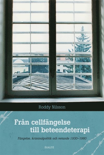 Från cellfängelse till beteendeterapi : fängelse, kriminalpolitik och vetande 1930-1980 1