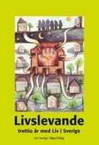 Livslevande : trettio år med Liv i Sverige, Häftad