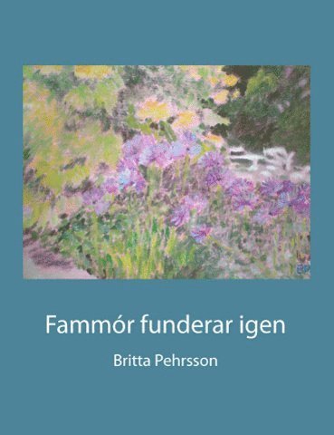 Britta Pehrsson - Fammór funderar igen, Häftad. Tillgänglighet: Lägg i varukorg