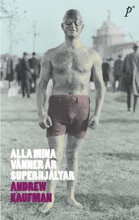 bokomslag Alla mina vänner är superhjältar