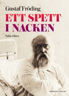 Gustaf Fröding - Ett spett i nacken : valda dikter, Häftad