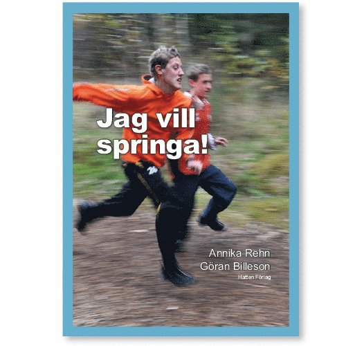 Annika Rehn - Jag vill springa!, Inbunden