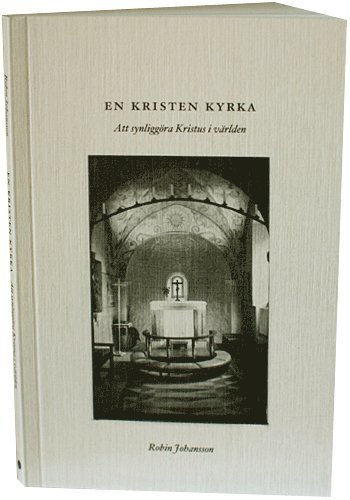 bokomslag En kristen kyrka : att synliggöra Kristus i världen