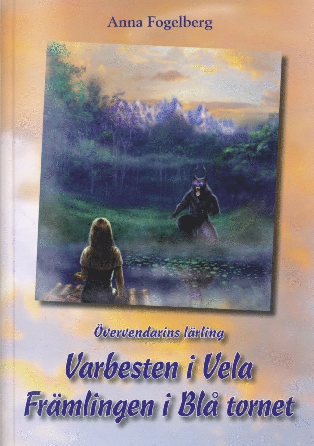 Varbesten i Vela ; Främlingen i Blå tornet