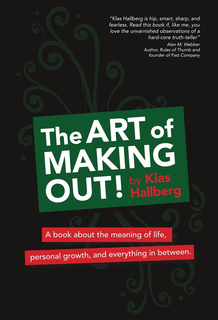 The art of making out! : a book about the meaning of life, personal growth, and everything in between 1