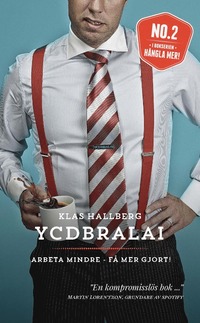 bokomslag YCDBRALAI - Arbeta mindre - få mer gjort (You Can't Do Business Running Around Like An Idiot)