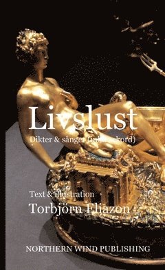 Torbjörn Eliazon - Livslust : dikter & sånger (inkl. ackord), Häftad