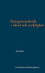 bokomslag Datajournalistik - ideal och verklighet