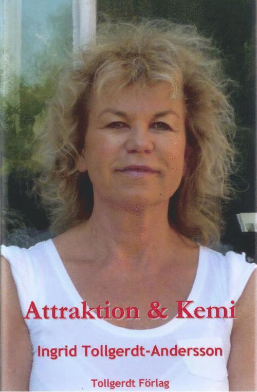 Ingrid Tollgerdt-Andersson - Attraktion & Kemi, Inbunden