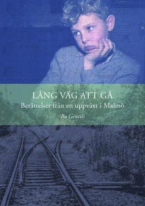 Bo Gentili - Lång väg att gå : berättelser från en uppväxt i Malmö, Häftad