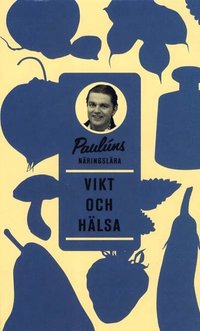 bokomslag Paulúns näringslära : vikt och hälsa